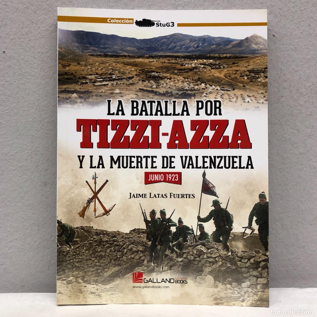 Military Antiques: LA BATALLA POR TIZZI-AZZA Y LA MUERTE DE VALENZUELA - J. LATAS - GALLAND BOOKS - STUG3 - 2023 / 1050