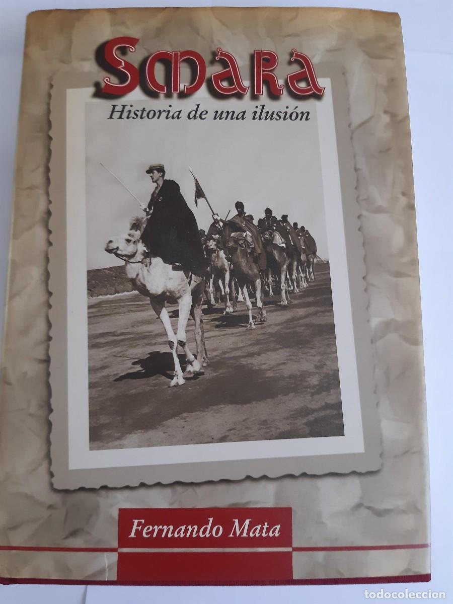 Militaria: &rdquo;Smara, Historia de una ilusi&oacute;n&rdquo;, Fernando Mata. 1997,Memorias militar Grupos N&oacute;madas Sahara ESPA&Ntilde;A