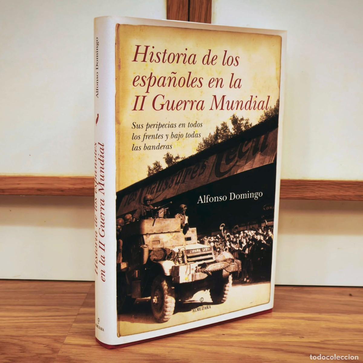 Militaria: HISTORIA DE LOS ESPA&Ntilde;OLES EN LA II GUERRA MUNDIAL - ALFONSO DOMINGO - DIVISION AZUL