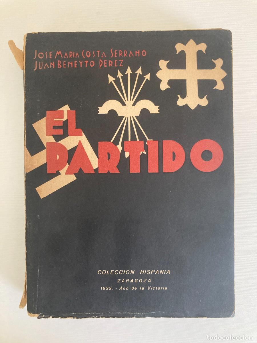 Militaria: Libro EL PARTIDO / Jose Mar&iacute;a Costa Serrano - Juan Beneyto Perez / FRANQUISMO / 245 pag