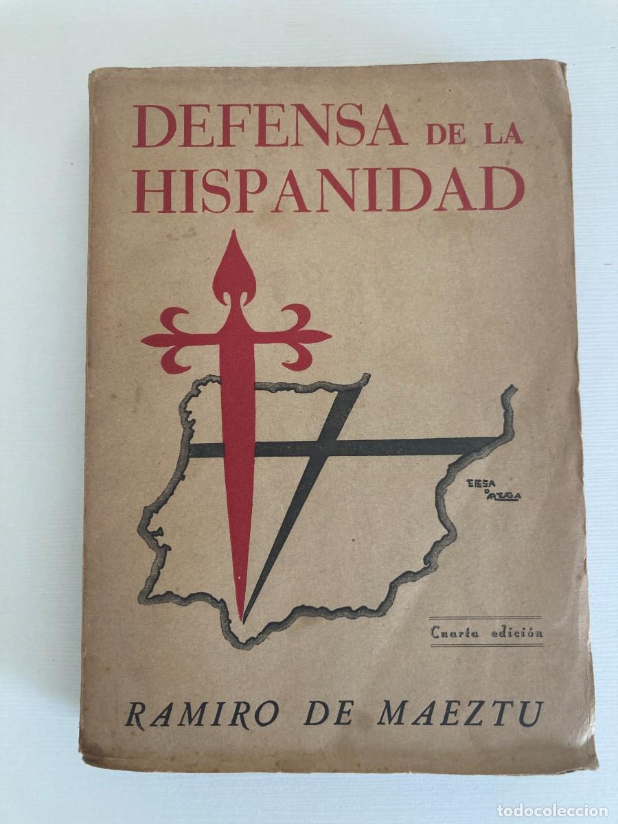 Militaria: Libro DEFENSA DE LA HISPANIDAD - Ramiro De Maeztu / 4&ordf; edici&oacute;n - Madrid 1941 / 372 p&aacute;ginas