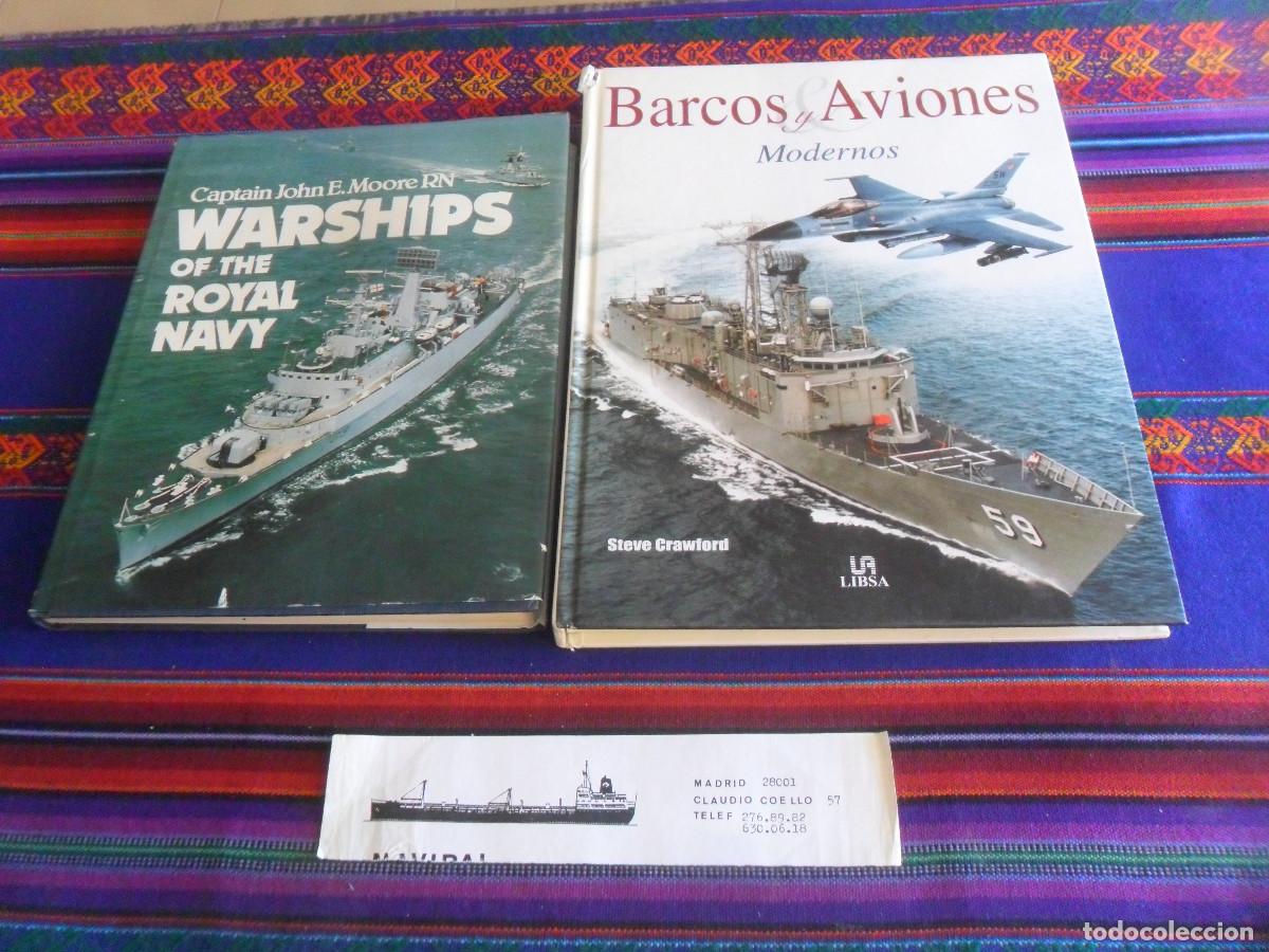 Militaria: WARSHIPS OF THE ROYAL NAVY CAPTAIN JOHN E. MOORE RN 1979 Y BARCOS Y AVIONES MODERNOS LIBSA 2003.