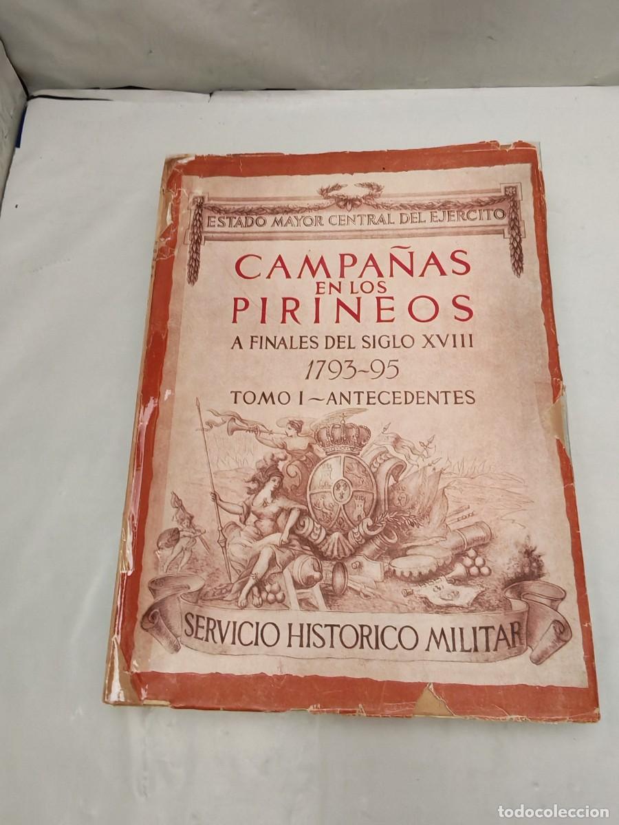 Militaria: Campa&ntilde;as en los Pirineos a finales del siglo XVIII, 1793-95, Tomo I: ANTECEDENTES (Edici&oacute;n 1949)