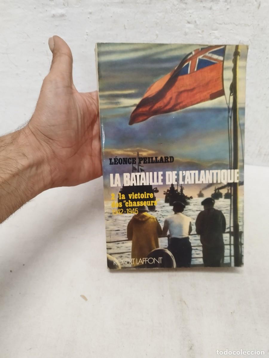 Militaria: Libro militar la batalla del atl&aacute;ntico. En franc&eacute;s. Leonce Peillard.