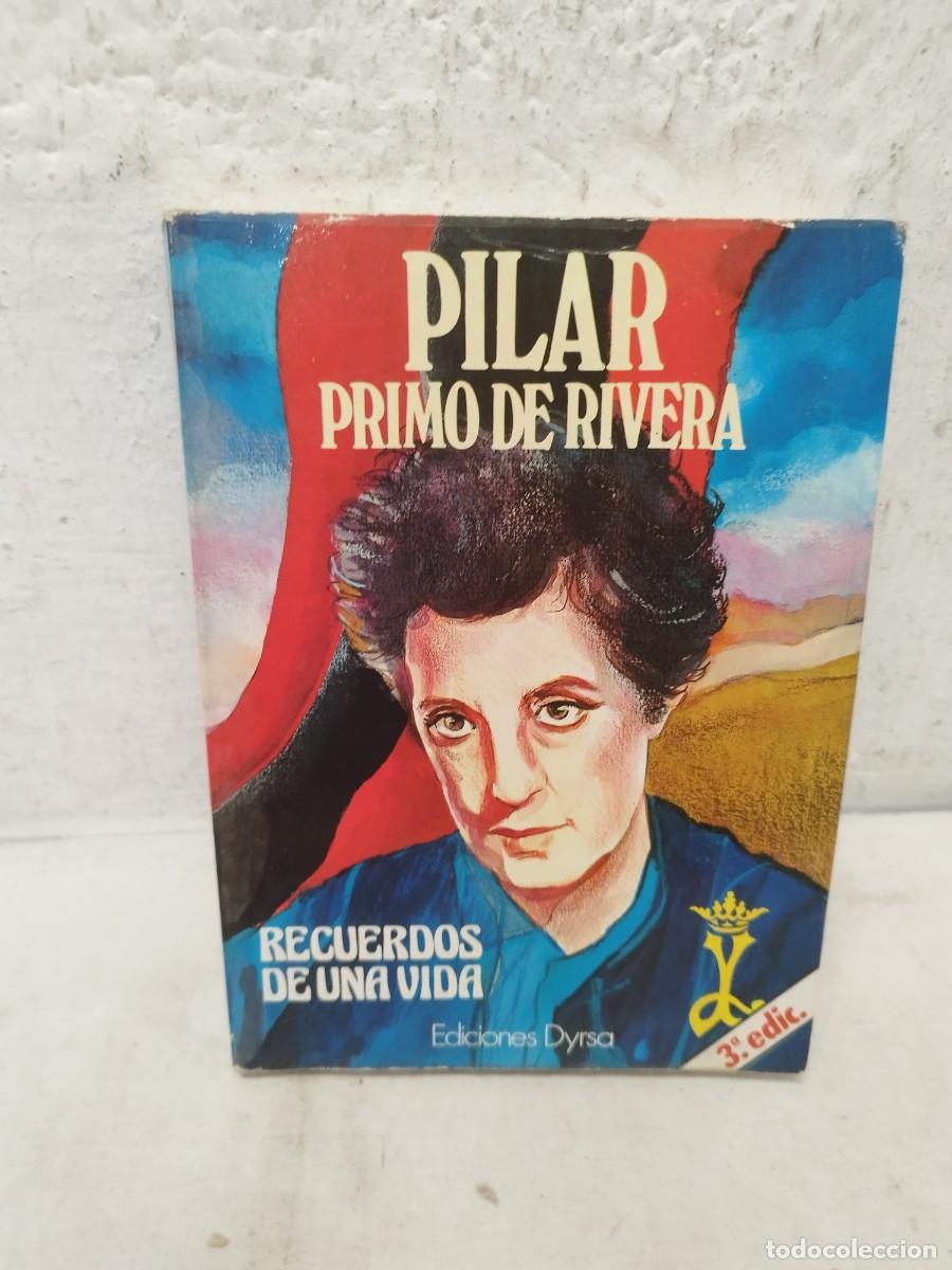 Militaria: Libro Pilar Primo de rivera. Recuerdos de una vida. Falange.
