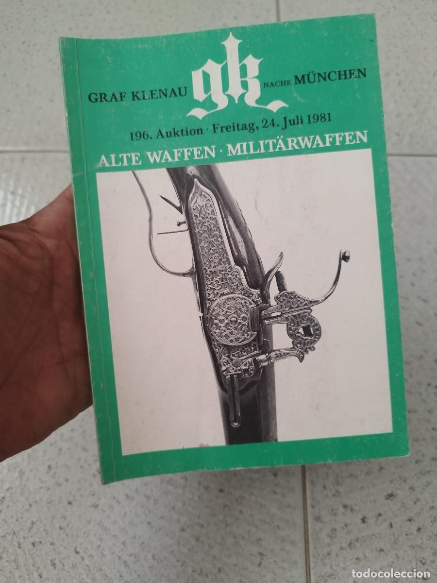 Militaria: Cat&aacute;logo de la 196.a subasta de armas antiguas y militares celebrada por Graf Klenau en M&uacute;nich.