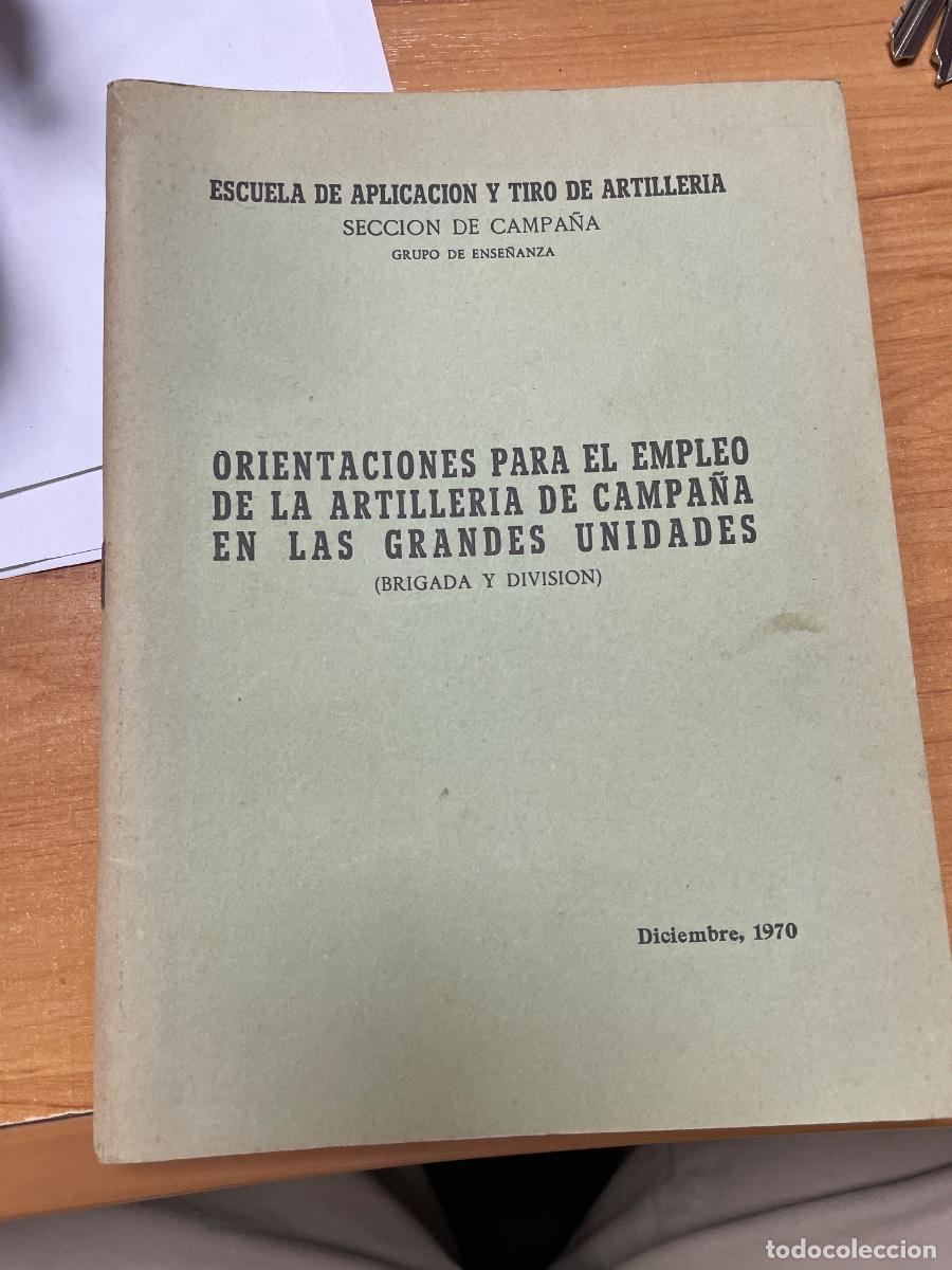 Militaria: Orientaci&oacute;n para el empleo de la artiller&iacute;a de campa&ntilde;a en las grandes unidades