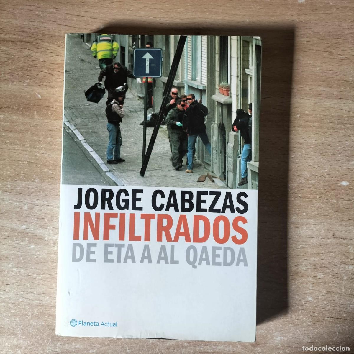 Militaria: INFILTRADOS DE ETA A AL QAEDA DE JORGE CABEZAS