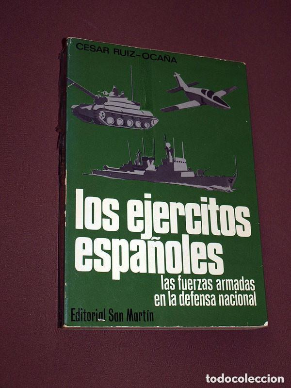 Militaria: LOS EJ&Eacute;RCITOS ESPA&Ntilde;OLES. LAS FUERZAS ARMADAS EN LA DEFENSA NACIONAL. C&eacute;sar RUIZ-OCA&Ntilde;A. GUARDIA CIVIL