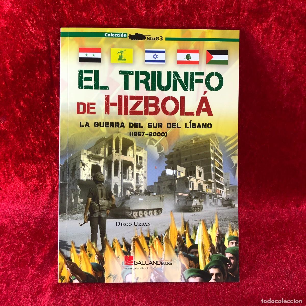 Militaria: EL TRIUNFO DE HIZBOL&Aacute; - LA GUERRA DEL SUR DEL L&Iacute;BANO - DIEGO URBAN - STUG3 - GALLAND BOOKS / 427