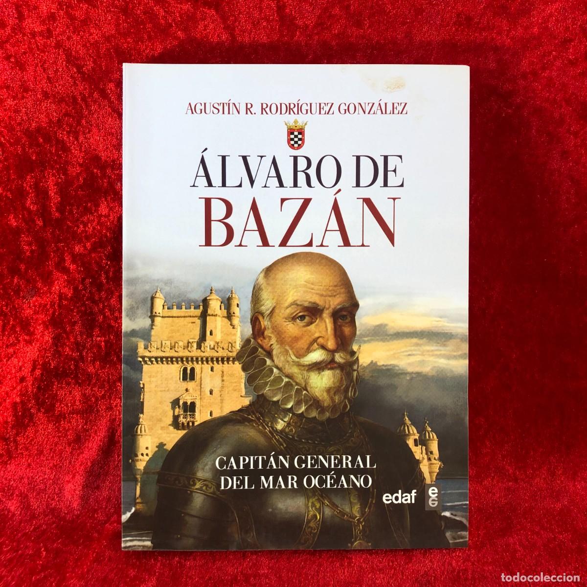 Militaria: &Aacute;LVARO DE BAZ&Aacute;N, CAPIT&Aacute;N GENERAL DEL MAR OC&Eacute;ANO - AGUST&Iacute;N R. RODR&Iacute;GUEZ GONZ&Aacute;LEZ - EDAF - 2017 / 429