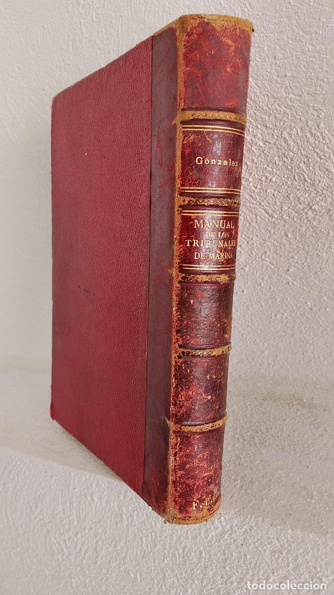 Militaria: Manual de los tribunales de marina. Fernando Gonz&aacute;lez - Jos&eacute; Tapia. A&ntilde;o 1903. Firmado por el autor.