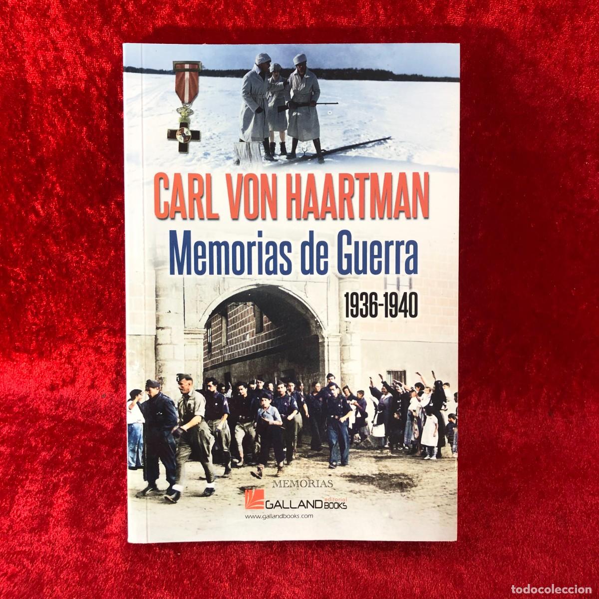 Militaria: MEMORIAS DE GUERRA, 1936-1940 - CARL VON HAARTMAN - GALLAND BOOKS EDITORIAL - 2024 / 447
