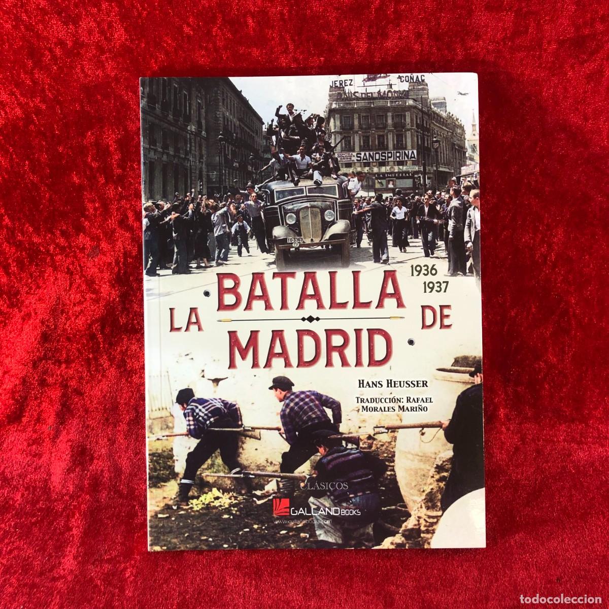 Militaria: LA BATALLA DE MADRID, 1936-1937 - HANS HEUSSER - GALLAND BOOKS - 2025 / 486