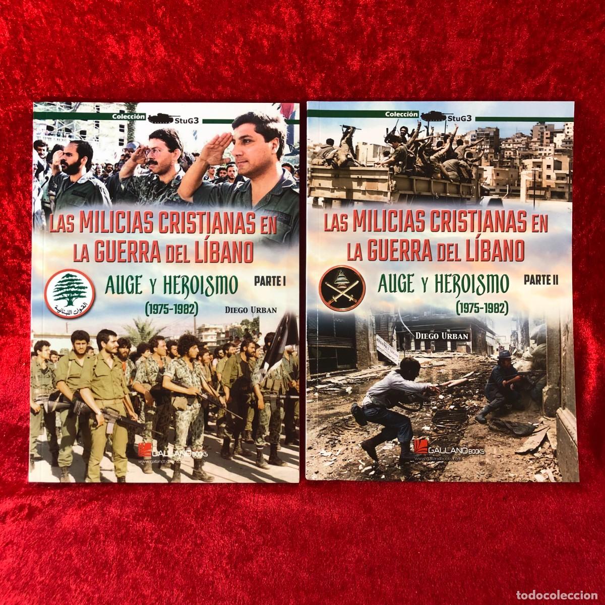 Militaria: LAS MILICIAS CRISTIANAS EN LA GUERRA DEL L&Iacute;BANO - DIEGO URBAN - LOTE 2 LIBROS: PARTE I Y II / 488