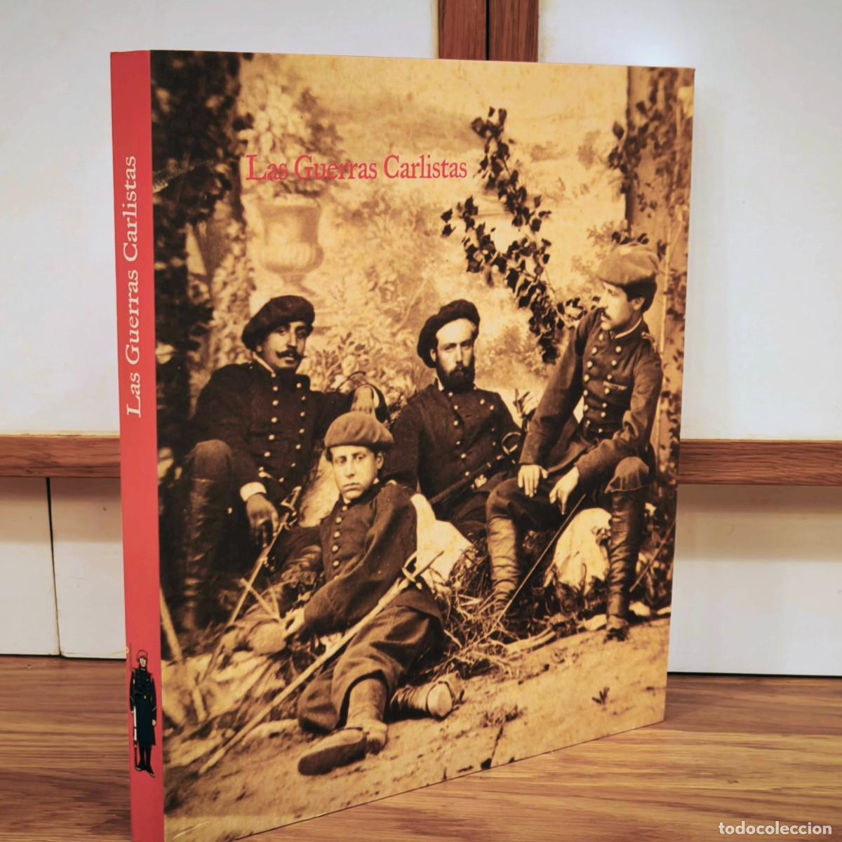 Militaria: LAS GUERRAS CARLISTAS. Escaso. Cat&aacute;logo de la Exposici&oacute;n.