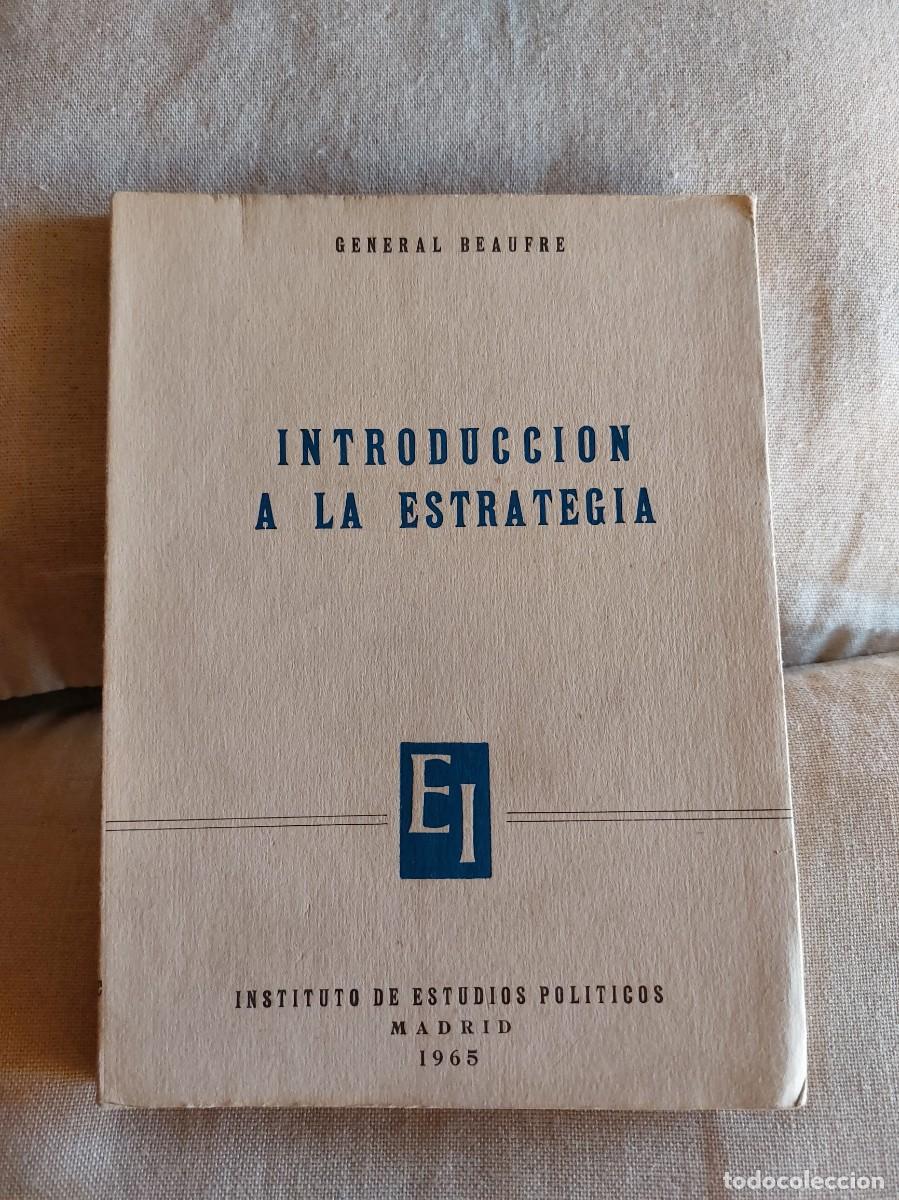 Militaria: INTRODUCCION A LA ESTRATEGIA, GENERAL BEAUFRE
