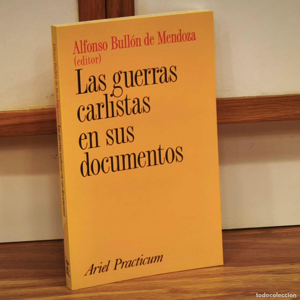 Militaria: LAS GUERRAS CARLISTAS EN SUS DOCUMENTOS - ALFONSO BULLON DE MENDOZA