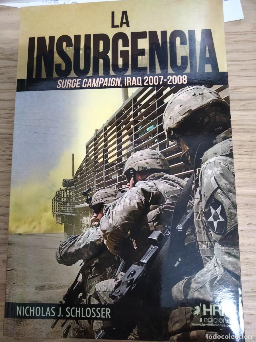 Militaria: Nicholas Schlosser. La insurgencia, Iraq 2007-2008. Guerra de Irak. Bush. Sadam Husein Oriente Yihad