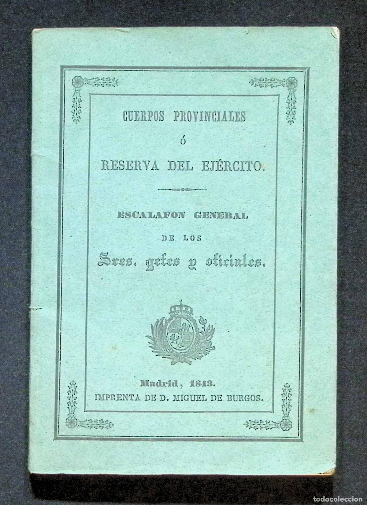 Militaria: CUERPOS PROVINCIALES &Oacute; RESERVA DEL EJ&Eacute;RCITO. Escalaf&oacute;n general por clases y antig&uuml;edad... 1843