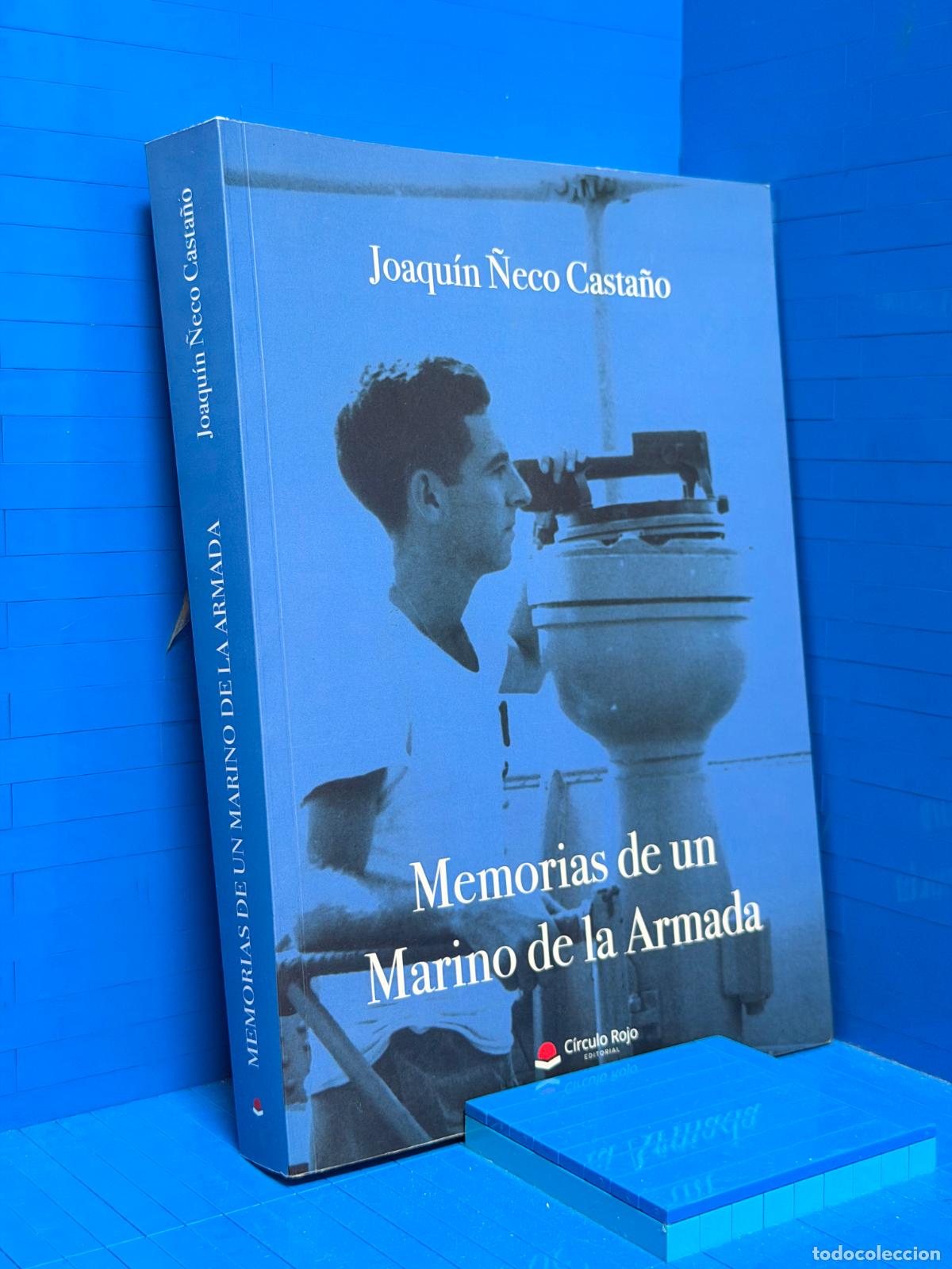 Militaria: MEMORIAS DE UN MARINO DE LA ARMADA &ndash; ED. CIRCULO ROJO &ndash; 2019 &ndash; NECO CASTANO, JOAQUIN
