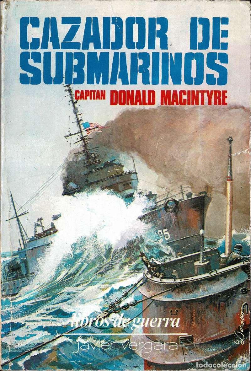 Militaria: Cazador de submarinos - Donald Macintyre