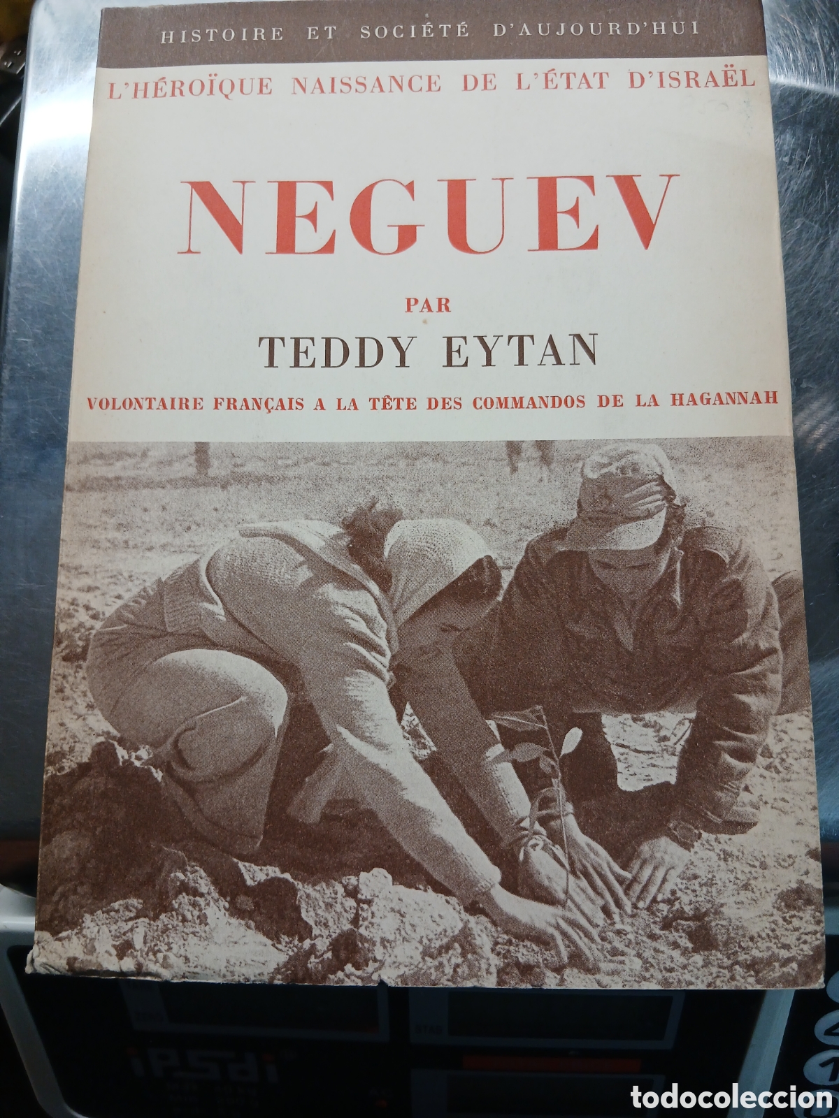 Militaria: NEGUEV L'HEROIQUE NAISSANCE DE L' ETAT D'ISRAEL . TEDDY EYTAN 1950