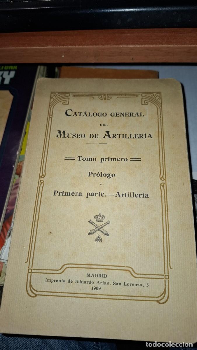 Militaria: Catalogo general del museo de artilkeria. Tomo primero. Madrid 1909