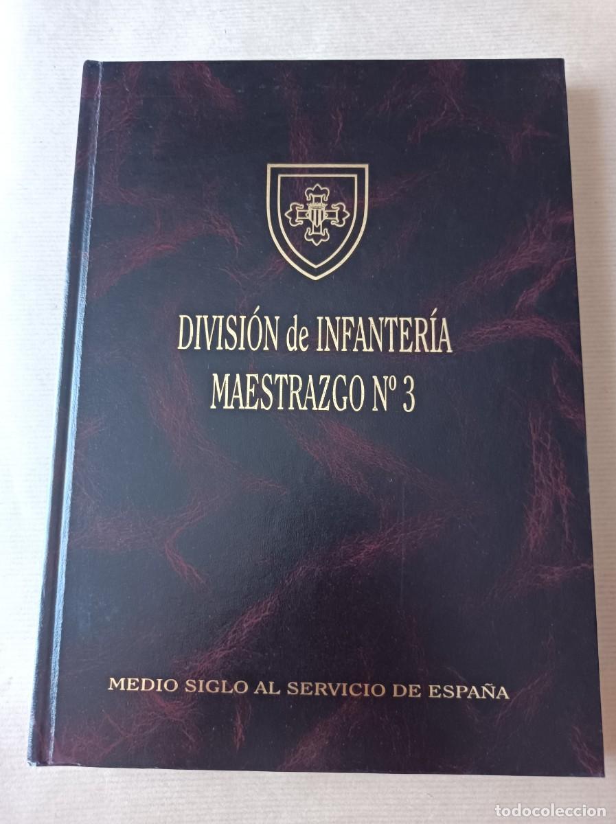 Militaria: LIBRO DIVISI&Oacute;N DE INFANTER&Iacute;A MAESTRAZGO N&ordm; 3 MEDIO SIGLO AL SERVICIO DE ESPA&Ntilde;A