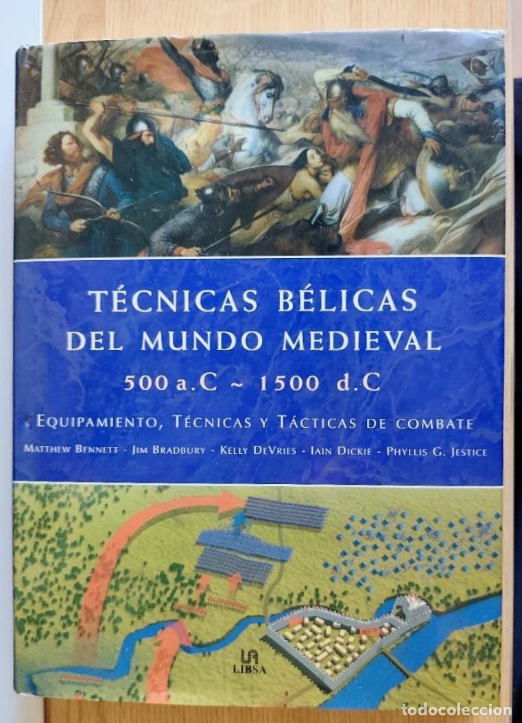 Militaria: LIBRO T&Eacute;CNICAS B&Eacute;LICAS DEL MUNDO MEDIEVAL. MATTHEW BENNETT. LIBSA. A&Ntilde;O 2007. PAGS: 249