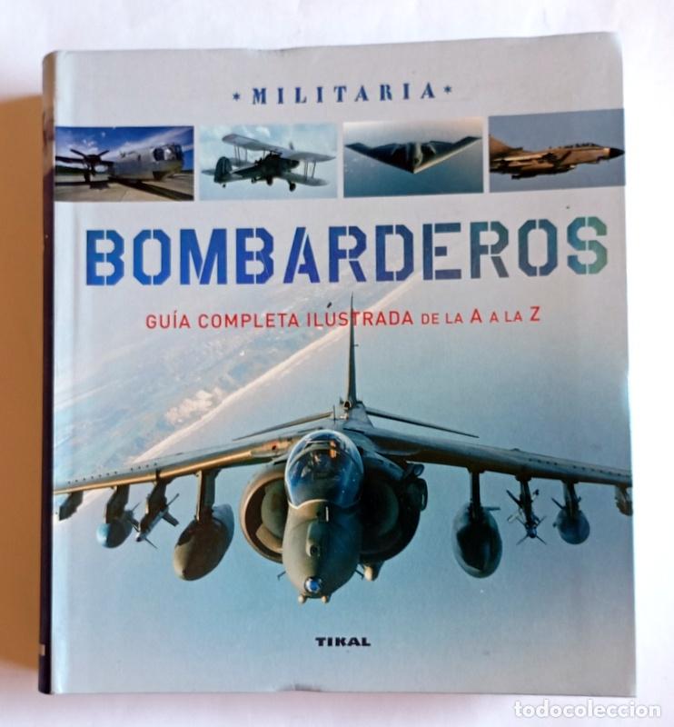 Militaria: BOMBARDEROS - GUIA COMPLETA ILUSTRADA DE LA A A LA Z - FRANCIS CROSBY