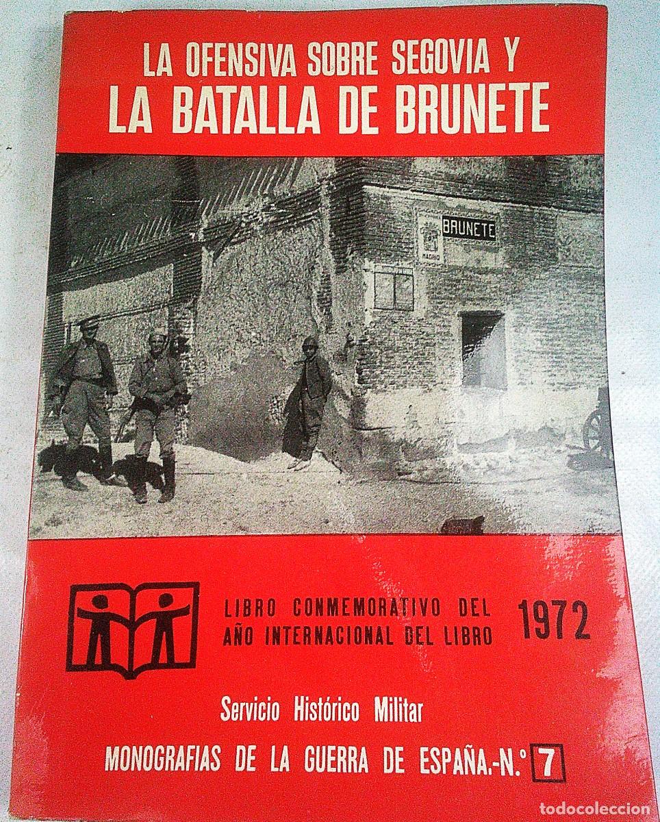 Militaria: LA OFENSIVA SOBRE SEGOVIA Y LA BATALLA DE BRUNETE. MONOGRAFIAS DE LA GUERRA DE ESPA&Ntilde;A N&ordm; 7. BANDE