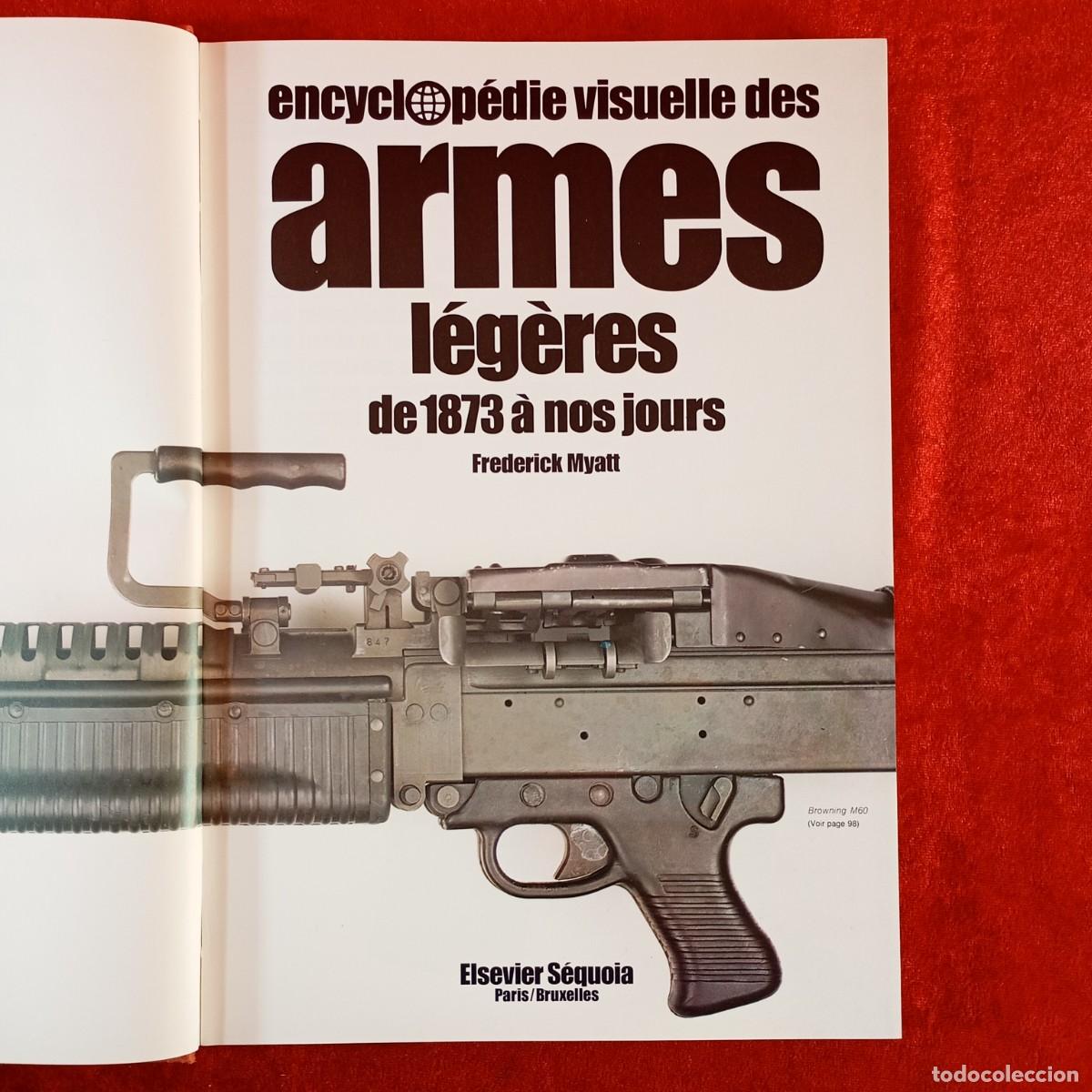 Militaria: ENCYCLOP&Eacute;DIE VISUELLE DES ARMES L&Eacute;G&Egrave;RES DE 1873 &Agrave; NOS JOURS - FREDERICK MYATT - ELSEVIER / 472