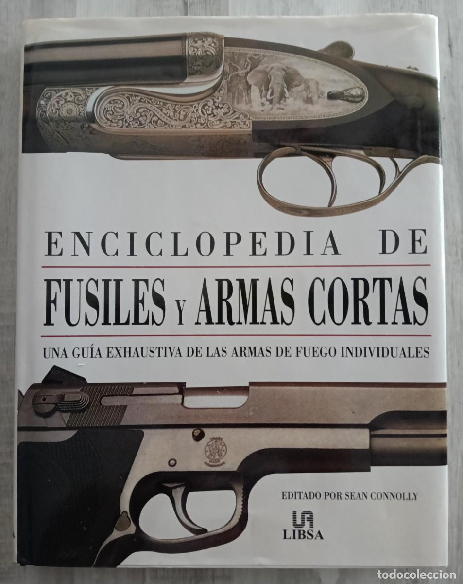 Militaria: Enciclopedia de Fusiles y Armas Cortas