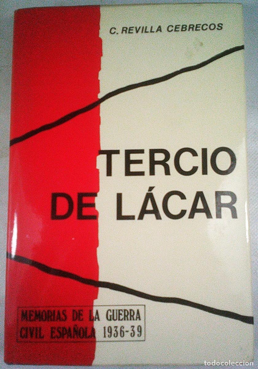 Militaria: TERCIO DE LACAR C REVILLA CEBRECOS MEMORIAS DE LA GUERRA CIVIL ESPA&Ntilde;OLA 1936-39. 1975