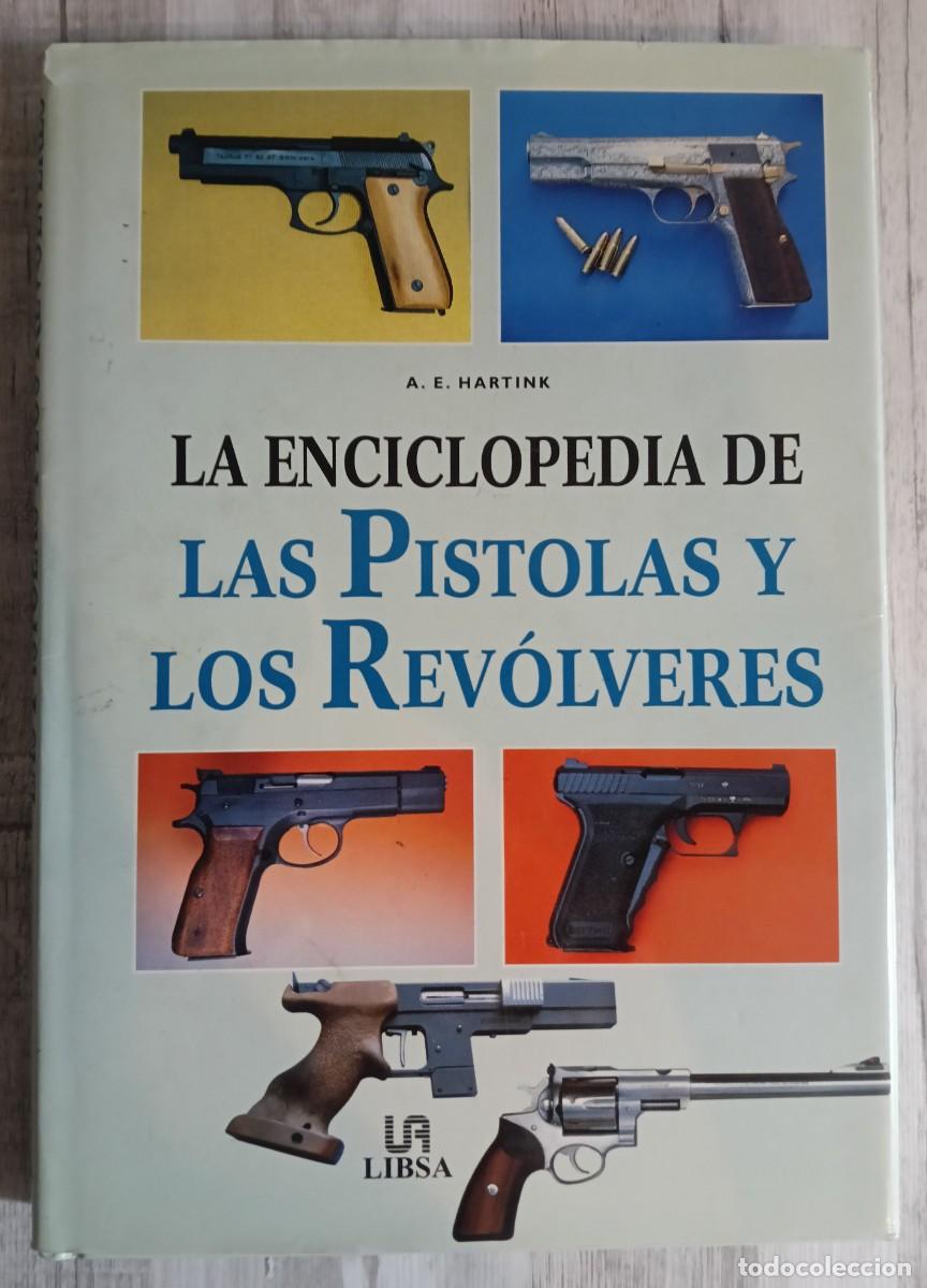 Militaria: La Enciclopedia de las Pistolas y los Rev&oacute;lveres