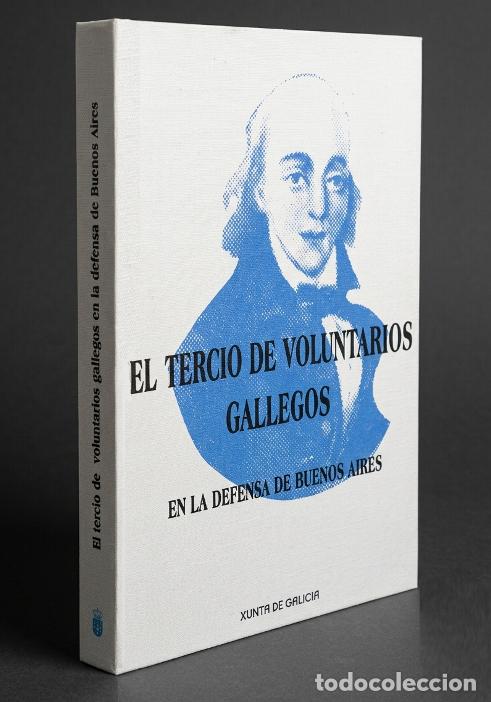Militaria: �F1015 - EL TERCIO DE VOLUNTARIOS GALLEGOS EN DEFENSA DE BUENOS AIRES. ILUSTRADO. MILITAR. GALICIA