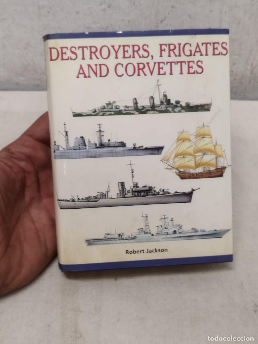 Militaria: Libro militar, destroyers, frigates and corvettes. Buques de guerra con ilustraciones y datos espec