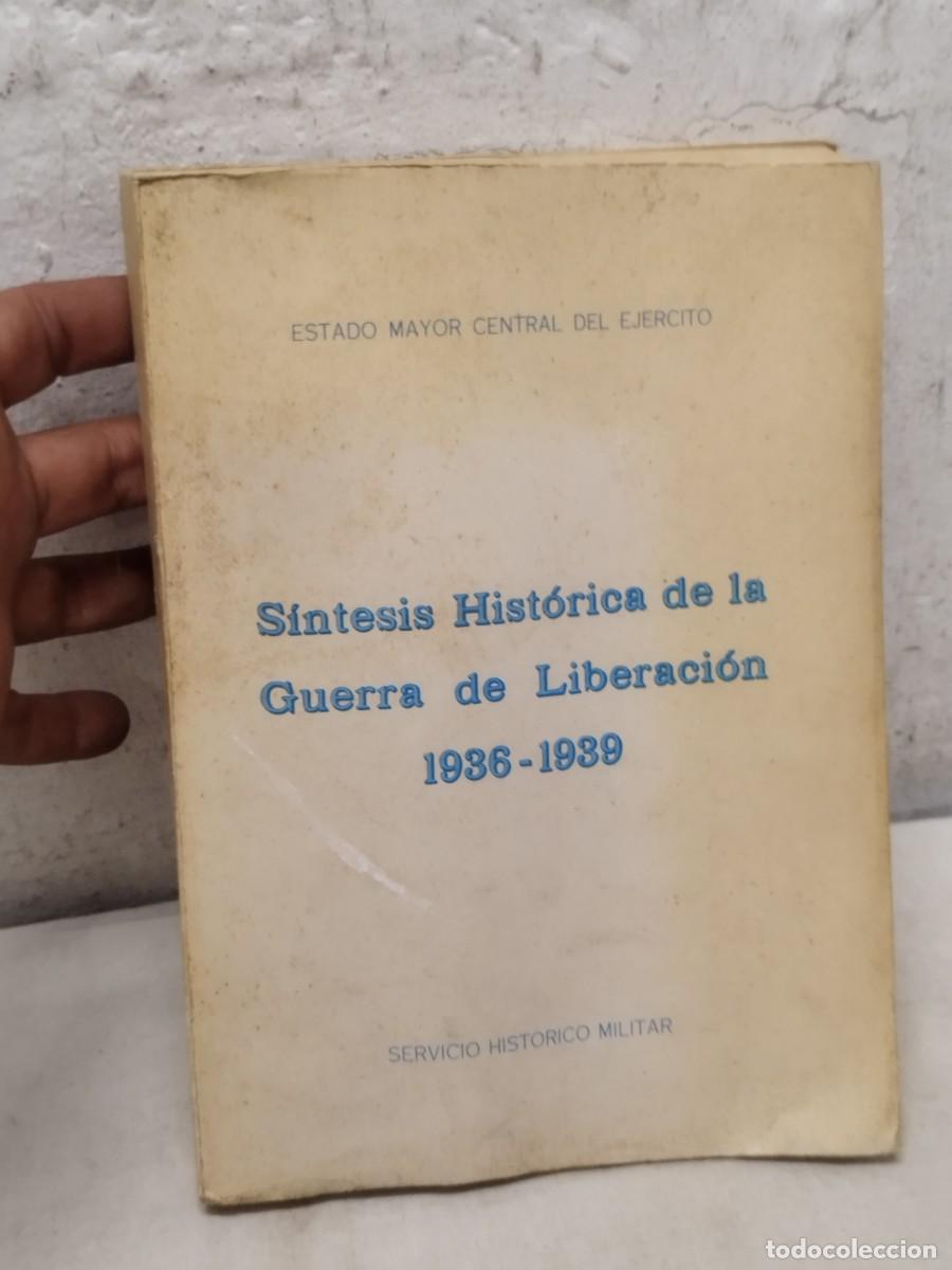 Militaria: Libro militar s&iacute;ntesis hist&oacute;rica de la guerra de liberaci&oacute;n 1936-1939. Guerra civil espa&ntilde;ola.