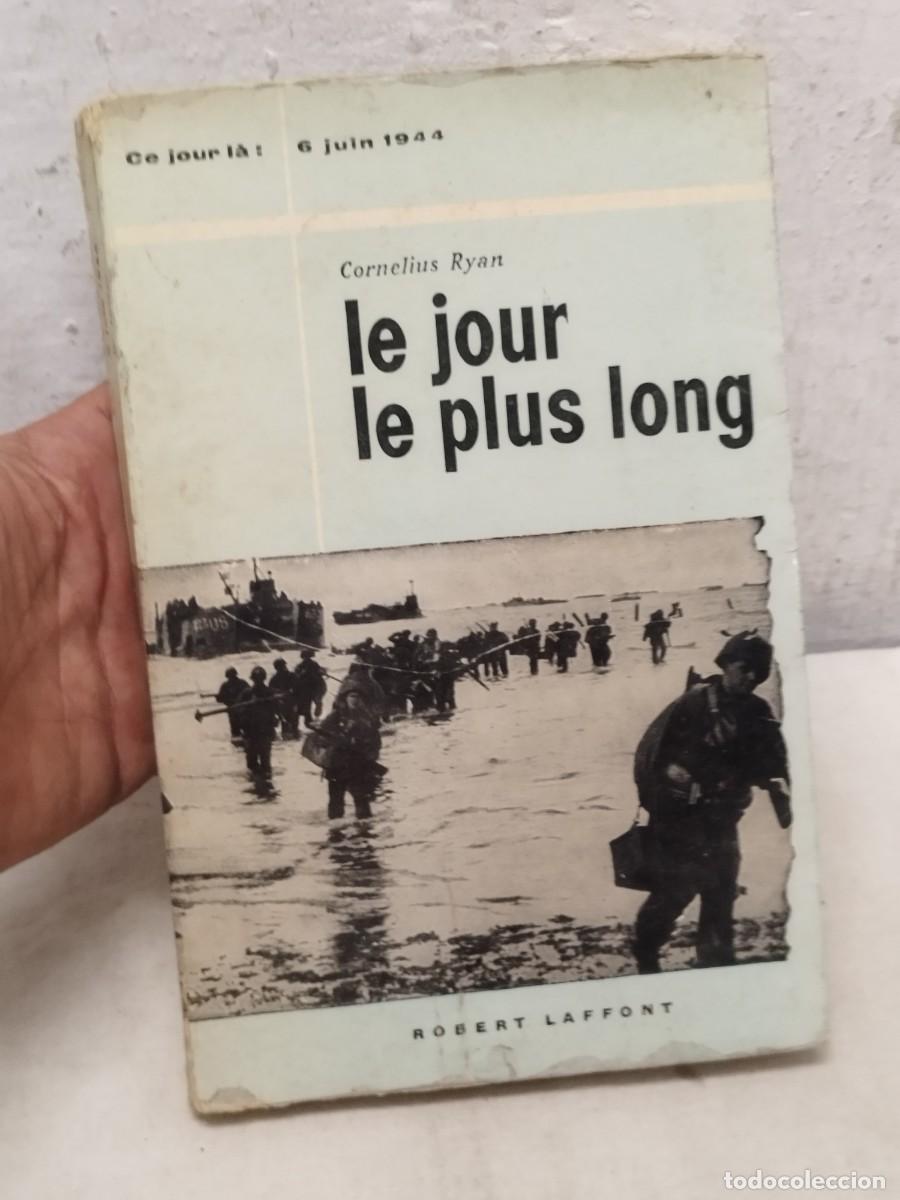 Militaria: Libro en franc&eacute;s, le jour le plus long. Robert Laffont, II guerra mundial.