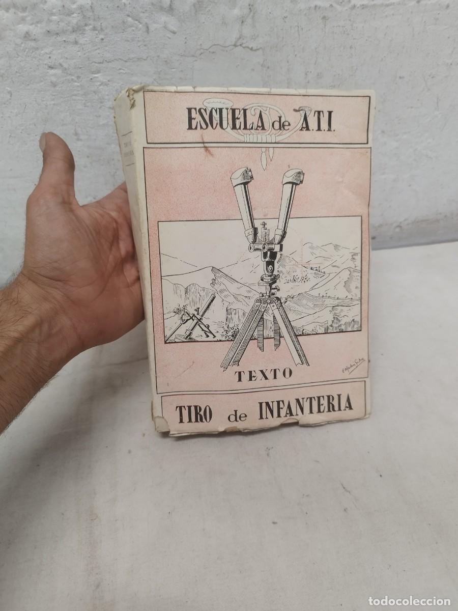 Militaria: Libro militar, escuela de A.T.I. texto. Tiro de infanteria. 1947