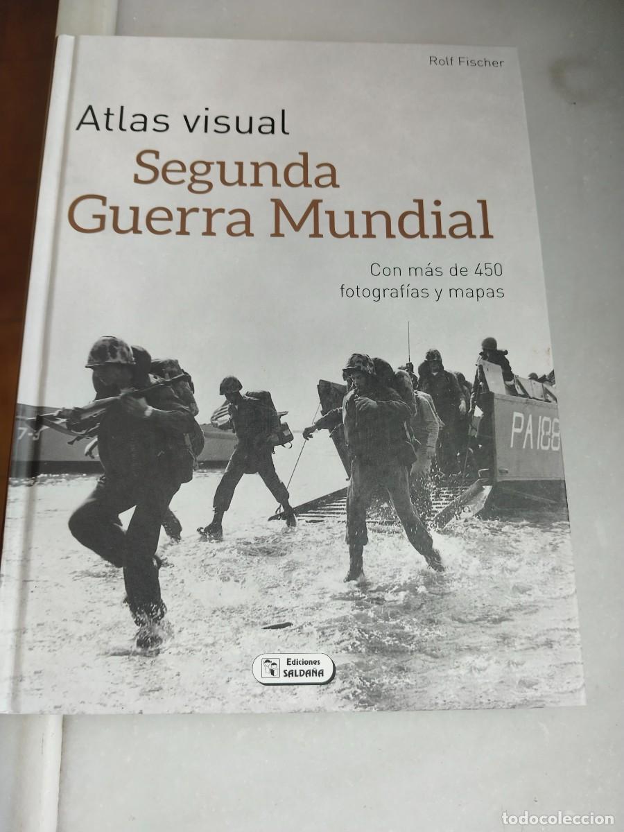 Militaria: ATLAS VISUAL SEGUNDA GUERRA MUNDIAL CON M&Aacute;S DE 450 FOTOS Y MAPAS- ROLF FISCHER