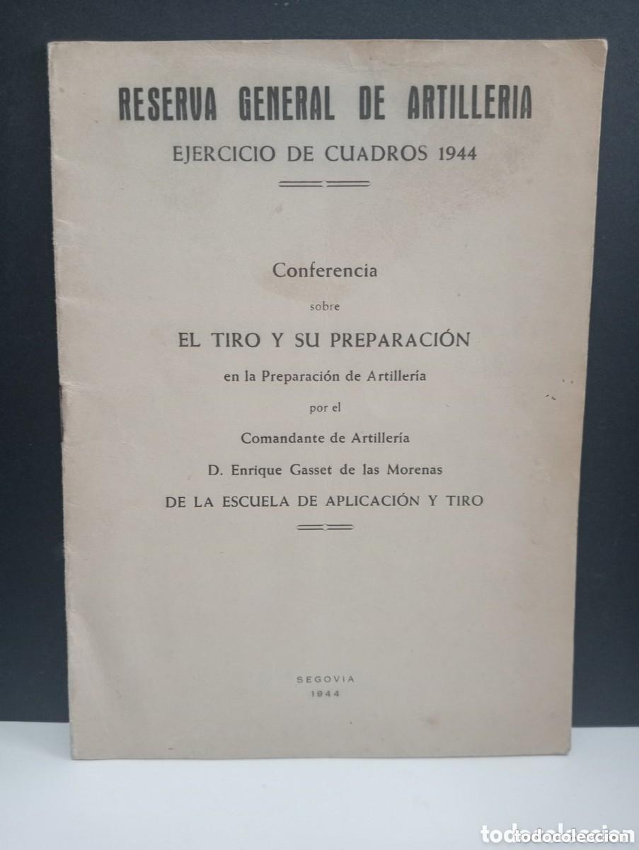 Militaria: RESERVA GENERAL DE ARTILLERIA - EJERCICIO DE CUADROS 1944 CONFERENCIA SOBRE EL TIRO Y SU PREPARACI&Oacute;N