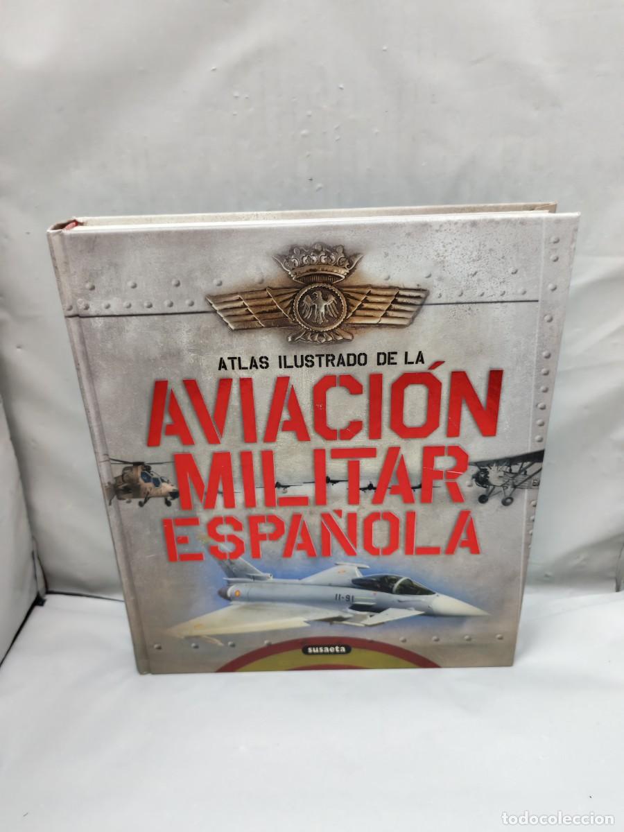 Militaria: Atlas ilustrado de la aviaci&oacute;n militar espa&ntilde;ola