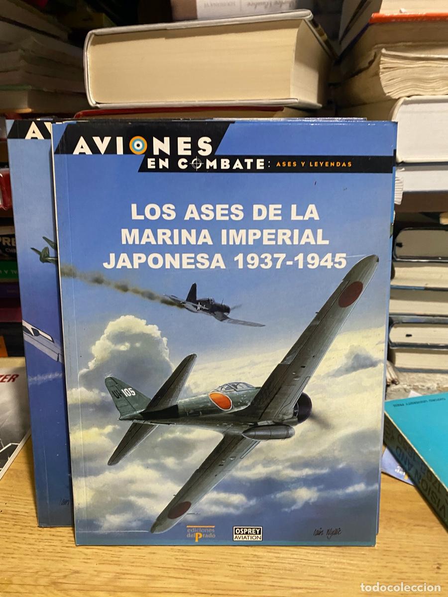 Militaria: AVIONES EN COMBATE, OSPREY AVIATION,LOS ASES DE LA MARINA IMPERIAL JAPONESA 1937-1945