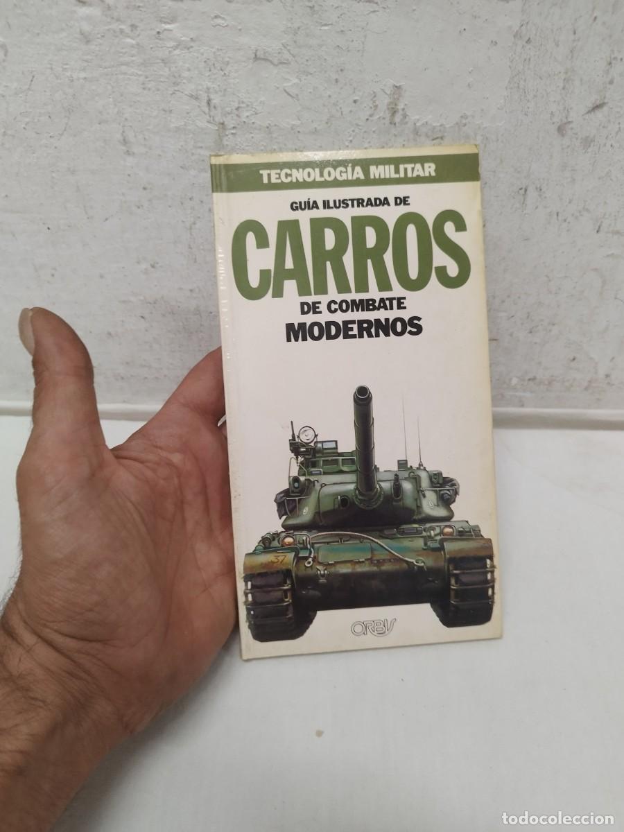 Militaria: Gu&iacute;a Ilustrada de Carros de Combate Modernos, N&ordm; 3 de la colecci&oacute;n Tecnolog&iacute;a Militar.