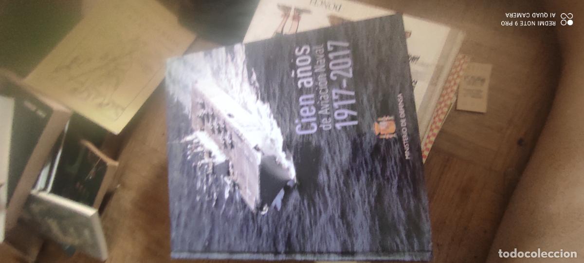 Militaria: Cien a&ntilde;os de aviaci&oacute;n naval. 1917 2017. Flotilla aeronaves Armada espa&ntilde;ola