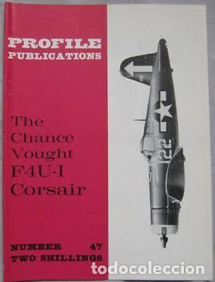 Militaria: PROFILE PUBLICATIONS 47 THE CHANCE VOUGHT F4U-1 CORSAIR