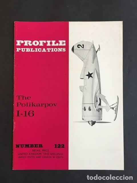 Militaria: PROFILE PUBLICATIONS 122 THE POLIKARPOW I-16