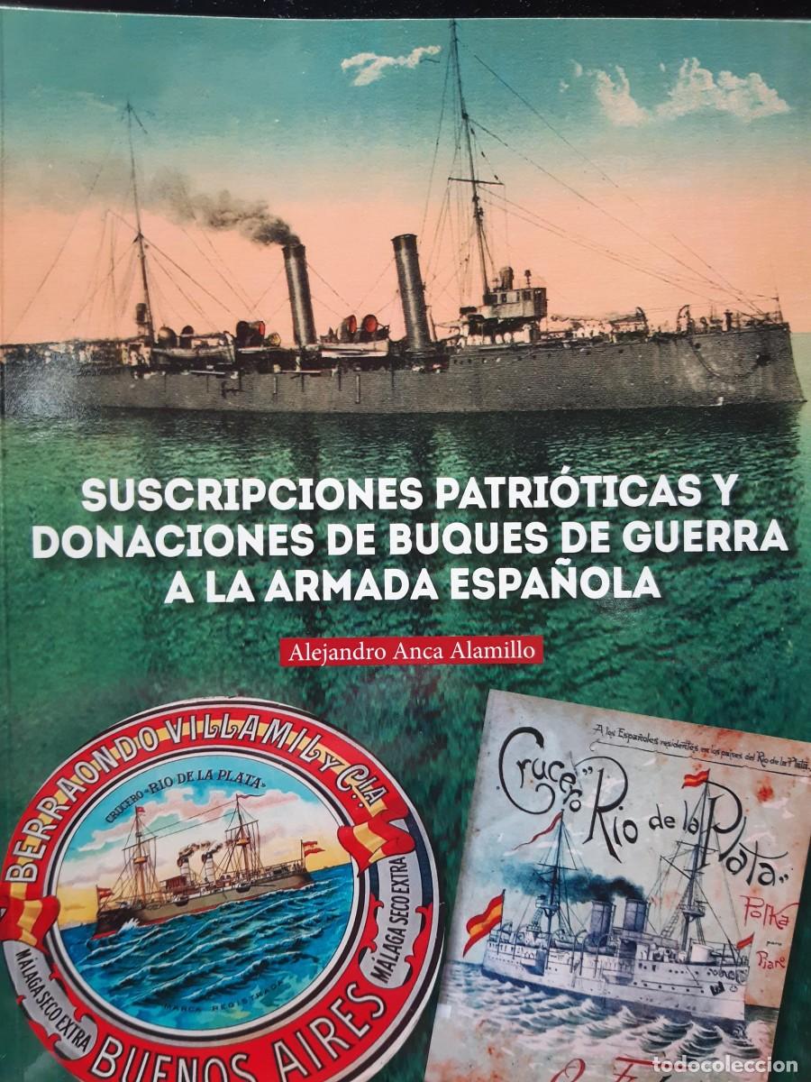 Militaria: SUSCRIPCIONES PATRIOTICAS Y DONACIONES DE BUQUES DE GUERRA A LA ARMADA ESPA&Ntilde;OLA ALEJANDRO ANCA ALAMI